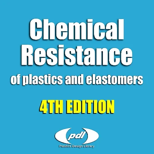 Coperta cărții "Chemical Resistance of Plastics and Elastomers, 4th edition Database" de autor necunoscut