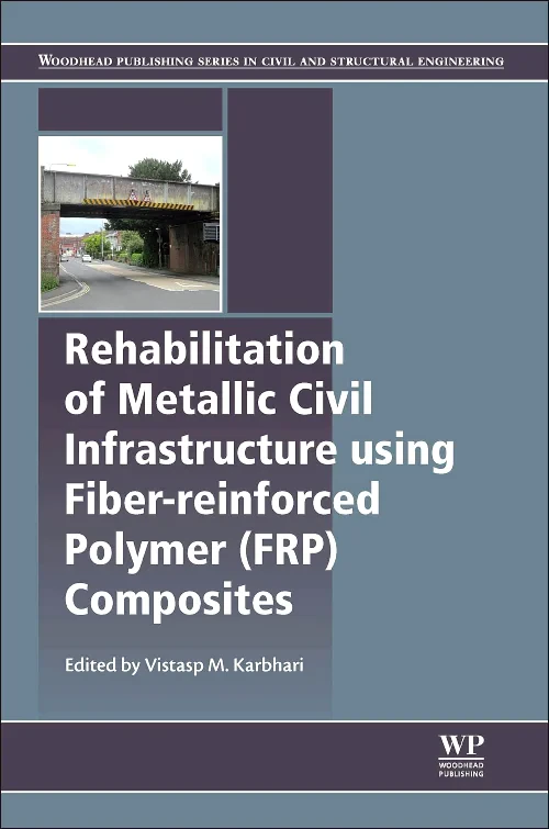 Coperta cărții "Rehabilitation of Metallic Civil Infrastructure Using Fiber Reinforced Polymer (FRP) Composites" de autor necunoscut