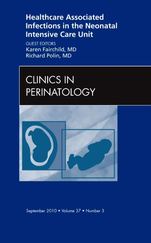 Coperta cărții "Healthcare Associated Infections in the Neonatal Intensive Care Unit, An Issue of Clinics in Perinatology" de autor necunoscut
