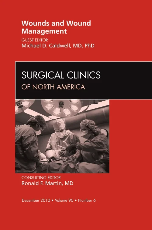 Coperta cărții "Wounds and Wound Management, An Issue of Surgical Clinics" de autor necunoscut