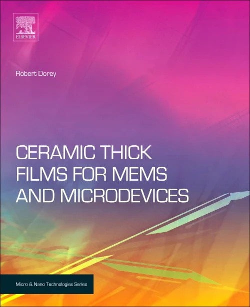 Coperta cărții "Ceramic Thick Films for MEMS and Microdevices" de autor necunoscut