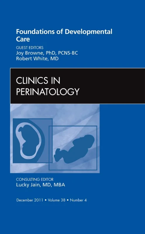 Coperta cărții "Foundations of Developmental Care, An Issue of Clinics in Perinatology" de autor necunoscut