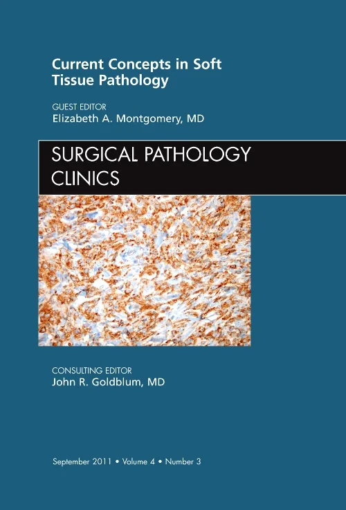 Coperta cărții "Current Concepts in Soft Tissue Pathology, An Issue of Surgical Pathology Clinics" de autor necunoscut