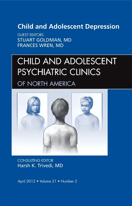 Coperta cărții "Child and Adolescent Depression, An Issue of Child and Adolescent Psychiatric Clinics of North America" de autor necunoscut