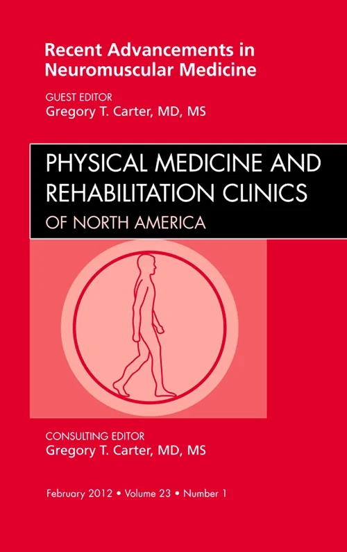 Coperta cărții "Recent Advancements in Neuromuscular Medicine, An Issue of Physical Medicine and Rehabilitation Clinics" de autor necunoscut