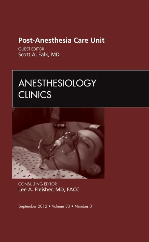 Coperta cărții "Post Anesthesia Care Unit, An Issue of Anesthesiology Clinics" de autor necunoscut