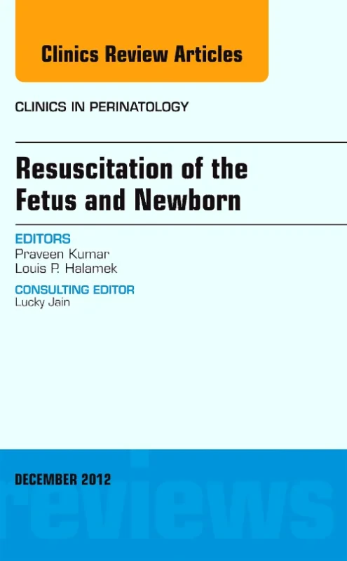 Coperta cărții "Resuscitation of the Fetus and Newborn, An Issue of Clinics in Perinatology" de autor necunoscut