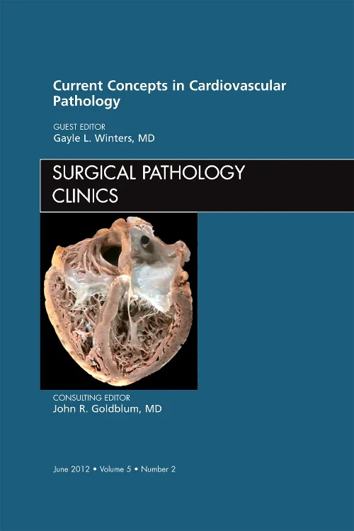 Coperta cărții "Current Concepts in Cardiovascular Pathology, An Issue of Surgical Pathology Clinics" de autor necunoscut