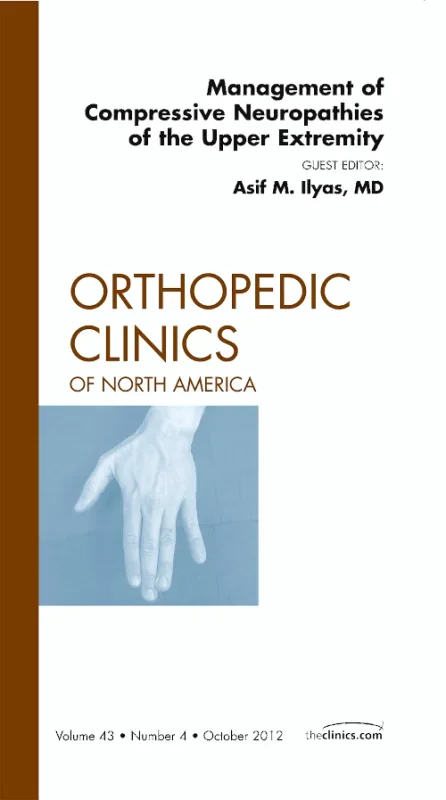 Coperta cărții "Management of Compressive Neuropathies of the Upper Extremity, An Issue of Orthopedic Clinics" de autor necunoscut