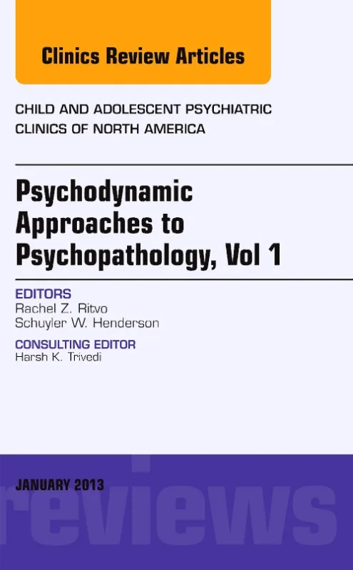 Coperta cărții "Psychodynamic Approaches to Psychopathology, vol 1, An Issue of Child and Adolescent Psychiatric Clinics of North America" de autor necunoscut