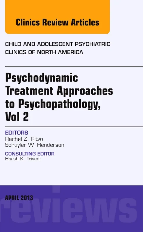 Coperta cărții "Psychodynamic Treatment Approaches to Psychopathology, vol 2, An Issue of Child and Adolescent Psychiatric Clinics of North America" de autor necunoscut