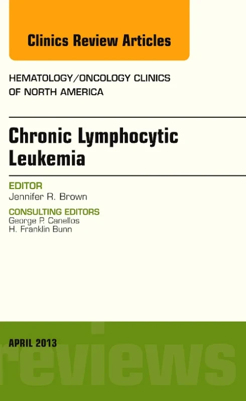 Coperta cărții "Chronic Lymphocytic Leukemia, An Issue of Hematology/Oncology Clinics of North America" de autor necunoscut
