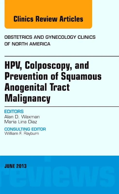 Coperta cărții "HPV, Colposcopy, and Prevention of Squamous Anogenital Tract Malignancy, An Issue of Obstetric and Gynecology Clinics" de autor necunoscut