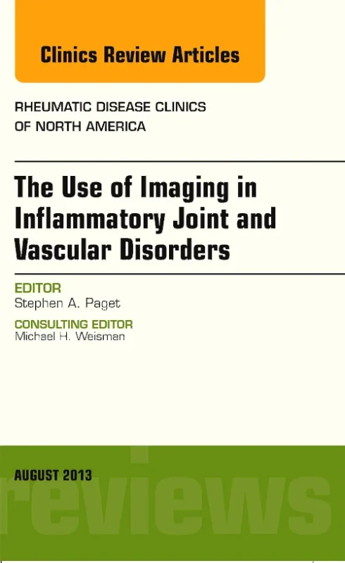 Coperta cărții "The Use of Imaging in Inflammatory Joint and Vascular Disorders, An Issue of Rheumatic Disease Clinics" de autor necunoscut