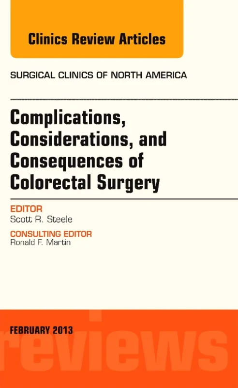 Coperta cărții "Complications, Considerations and Consequences of Colorectal Surgery, An Issue of Surgical Clinics" de autor necunoscut