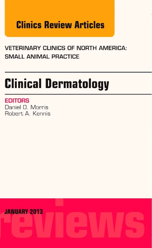 Coperta cărții "Clinical Dermatology, An Issue of Veterinary Clinics: Small Animal Practice" de autor necunoscut