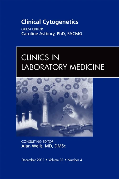 Coperta cărții "Clinical Cytogenetics, An Issue of Clinics in Laboratory Medicine" de autor necunoscut