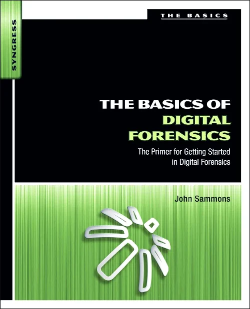 Coperta cărții "The Basics of Digital Forensics" de autor necunoscut