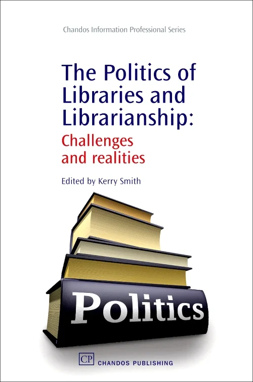 Coperta cărții "The Politics of Libraries and Librarianship" de autor necunoscut